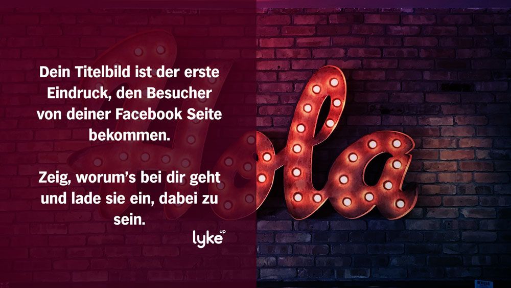 Das Facebook Cover ist wichtig. Mach das Titelbild einladend und informativ.